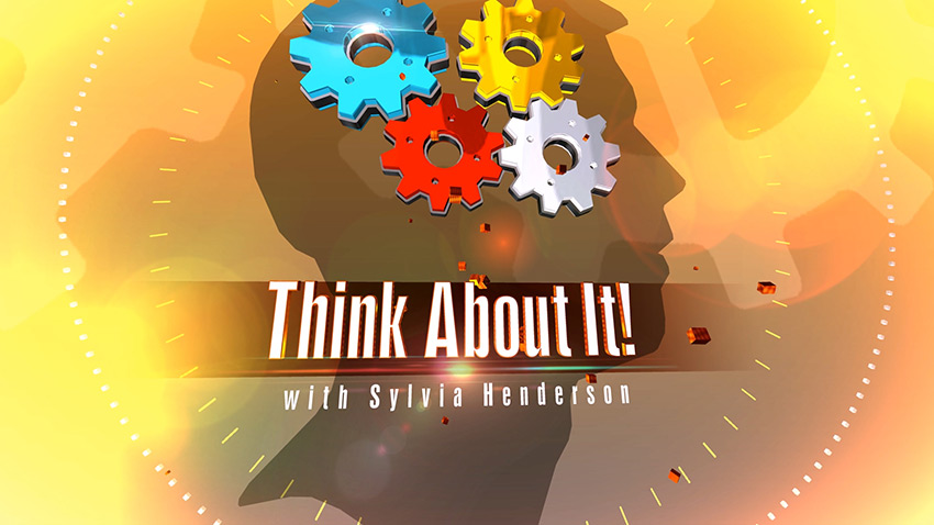 Think About it! with Sylvia Henderson